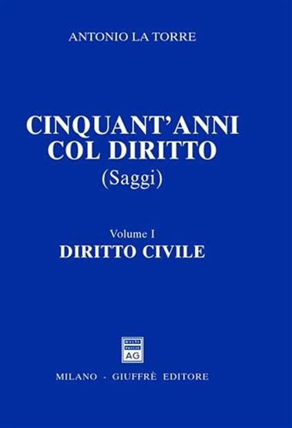 Cinquant'anni col diritto. Vol. 1: Diritto civile. - Antonio La Torre - copertina