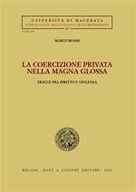 La coercizione privata nella Magna Glossa. Tracce fra diritto e violenza