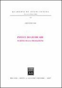 Invece di giudicare. Scritti sulla mediazione - Giovanni Cosi - copertina