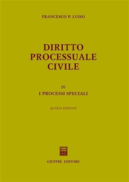 Diritto processuale civile. Vol. 4: processi speciali, I. - Francesco Paolo Luiso - copertina