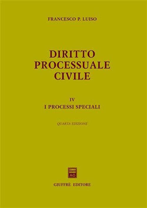Diritto processuale civile. Vol. 4: processi speciali, I. - Francesco Paolo Luiso - copertina