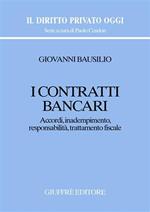 I contratti bancari. Accordi, inadempimento, responsabilità, trattamento fiscale