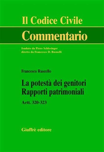 La potestà dei genitori. Rapporti patrimoniali. Artt. 320-323 - Francesco Ruscello - copertina