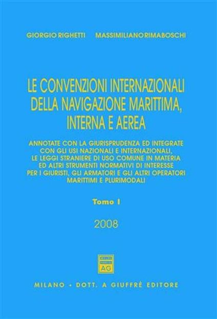 Le convenzioni internazionali della navigazione marittima, interna e aerea - Giorgio Righetti,Massimiliano Rimaboschi - copertina