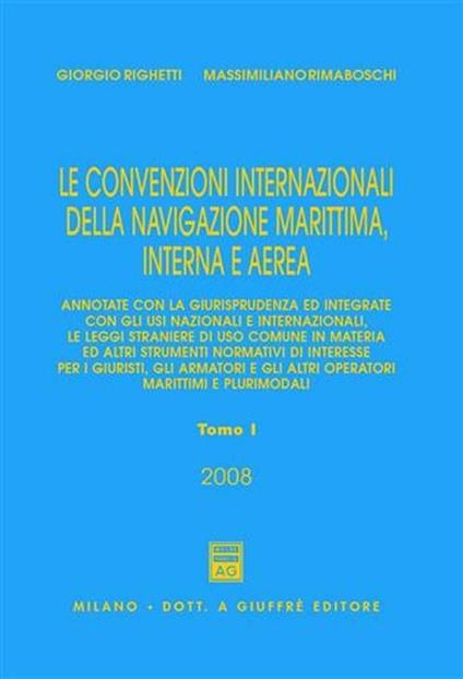 Le convenzioni internazionali della navigazione marittima, interna e aerea - Giorgio Righetti,Massimiliano Rimaboschi - copertina