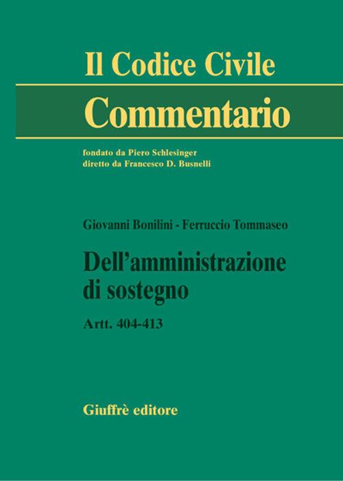 Dell'amministrazione di sostegno. Artt. 404-413 - Giovanni Bonilini,Ferruccio Tommaseo - copertina