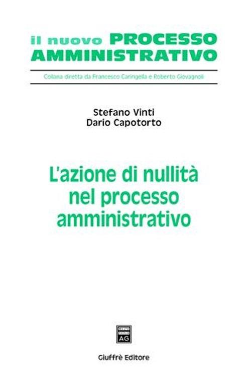 L' azione di nullità nel processo amministrativo - Stefano Vinti,Dario Capotorto - copertina
