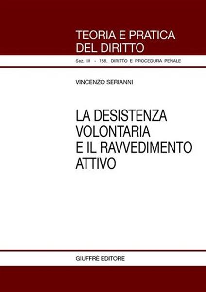 La desistenza volontaria e il ravvedimento attivo - Vincenzo Serianni - copertina