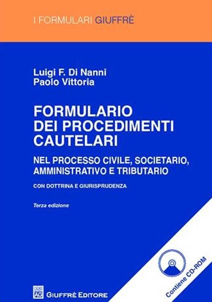 Formulario dei procedimenti cautelari. Con CD-ROM - Luigi F. Di Nanni,Paolo Vittoria - copertina