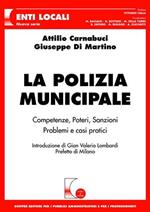 La polizia municipale. Competenze, poteri, sanzioni. Problemi e casi pratici