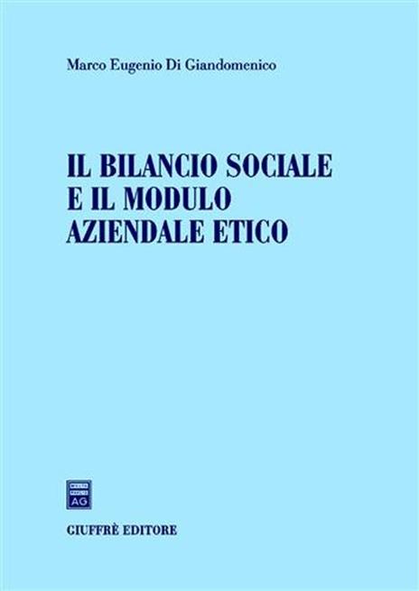 Il bilancio sociale e il modulo aziendale etico - Marco Eugenio Di Giandomenico - 3