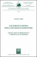 L' autorità europea per la sicurezza alimentare. Genesi, aspetti problematici e prospettive di riforma