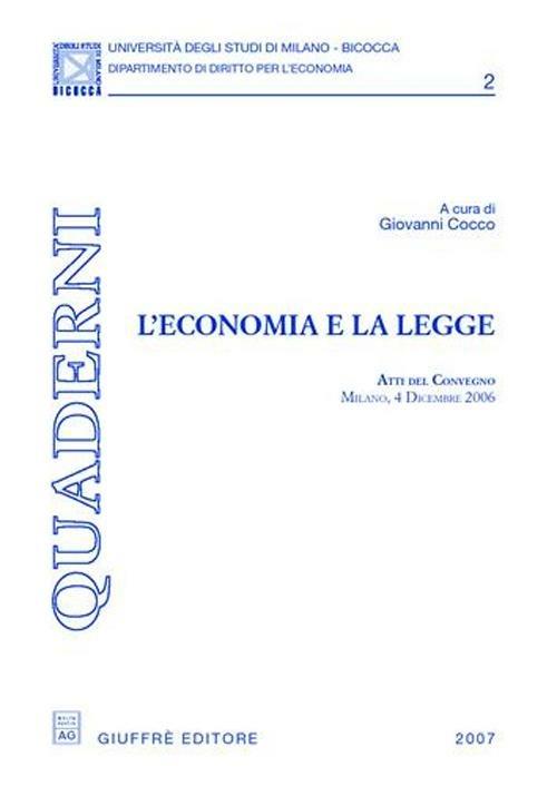 L' economia e la legge. Atti del Convegno (Milano, 4 dicembre 2006) - copertina