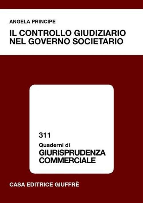 Il controllo giudiziario nel governo societario - Angela Principe - copertina