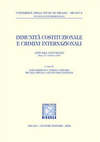 Immunità costituzionali e crimini internazionali. Atti del Convegno (Milano, 8-9 febbraio 2007) - copertina