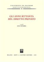 Gli anni Settanta del diritto privato. Atti del Convegno (Palermo, 7-8 luglio 2006)