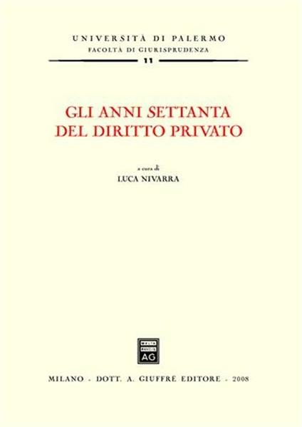 Gli anni Settanta del diritto privato. Atti del Convegno (Palermo, 7-8 luglio 2006) - copertina