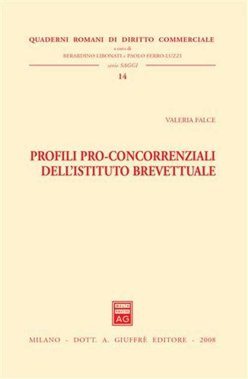 Profili pro-concorrenziali dell'istituto brevettuale - Valeria Falce - copertina