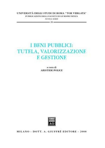 I beni pubblici. Tutela, valorizzazione e gestione - copertina