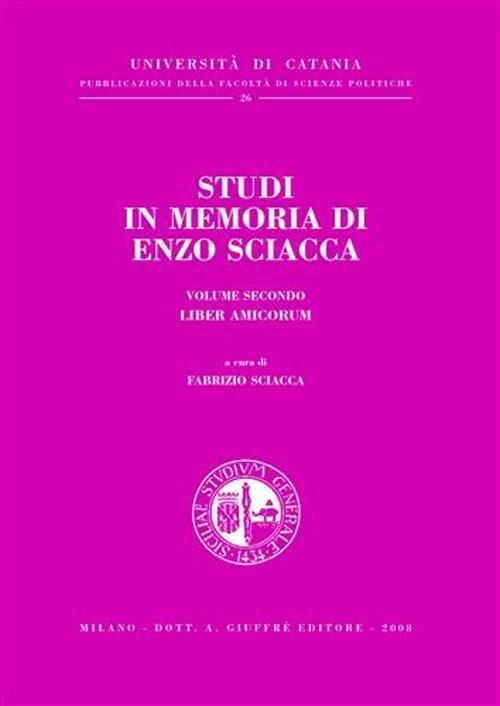 Studi in memoria di Enzo Sciacca. Vol. 2: Liber amicorum. - copertina