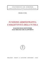 Funzione amministrativa e soggettività della tutela. Dall'eccesso di potere alle regole del rapporto