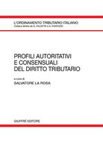Profili autoritativi e consensuali del diritto tributario