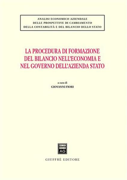 La procedura di formazione del bilancio nell'economia e nel governo dell'azienda Stato - Giovanni Fiori - copertina