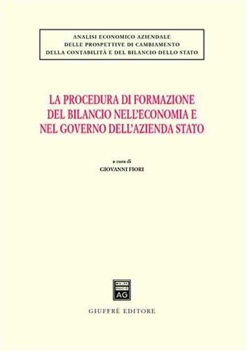 La procedura di formazione del bilancio nell'economia e nel governo dell'azienda Stato - Giovanni Fiori - copertina