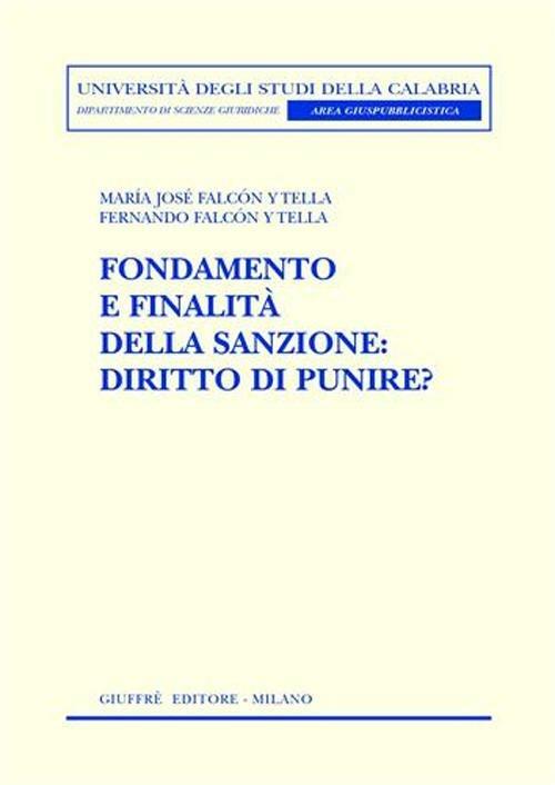 Fondamento e finalità della sanzione. Diritto di punire? - M. Josè Falcon y Tella - copertina