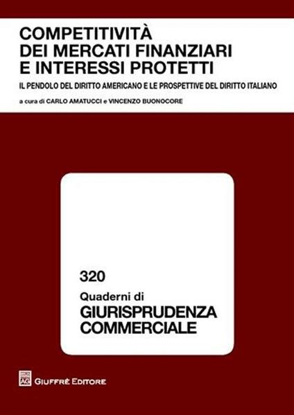 Competitività dei mercati finanziari e interessi protetti. Atti del Convegno (Napoli, 28 maggio 2007) - copertina