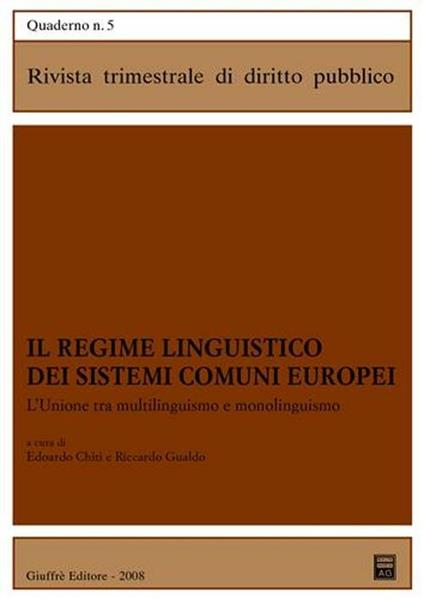 Il regime linguistico dei sistemi comuni europei. L'Unione tra multilinguismo e monolinguismo - copertina