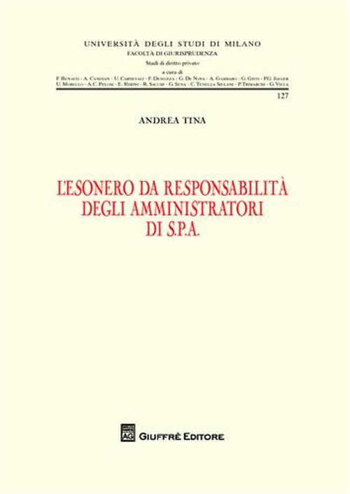 L' esonero da responsabilità degli amministratori di S.P.A. - Andrea Tina - copertina