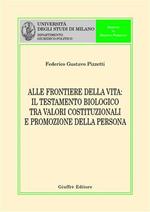 Alle frontiere della vita. Il testamento biologico tra valori costituzionali e promozione della persona