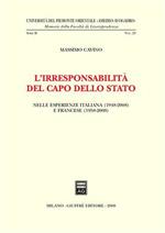 L' irresponsabilità del Capo dello Stato. Nelle esperienze italiana (1948-2008) e francese (1958-2008)
