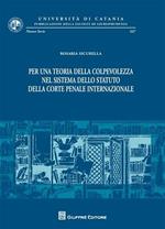 Per una teoria della colpevolezza nel sistema dello statuto della Corte Penale Internazionale