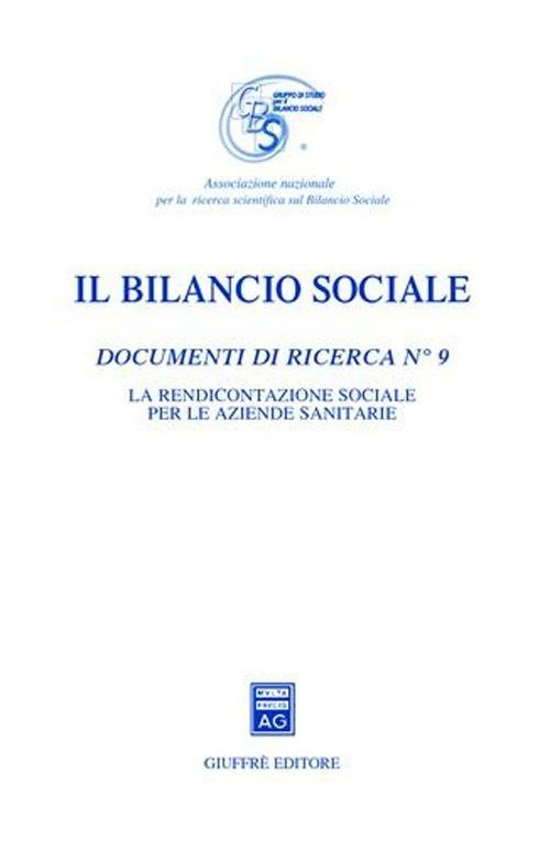 Il bilancio sociale. Documenti di ricerca. Vol. 9: La rendicontazione sociale per le aziende sanitarie. - copertina