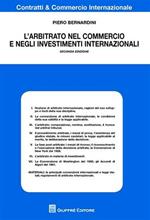L' arbitrato nel commercio e negli investimenti internazionali