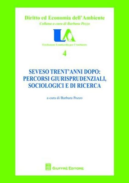 Seveso trent'anni dopo. Percorsi giurisprudenziali, sociologici e di ricerca - copertina