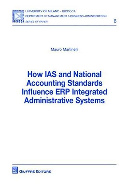 How IAS and national accounting standards influence ERP integrated administrative systems - Mauro Martinelli - copertina