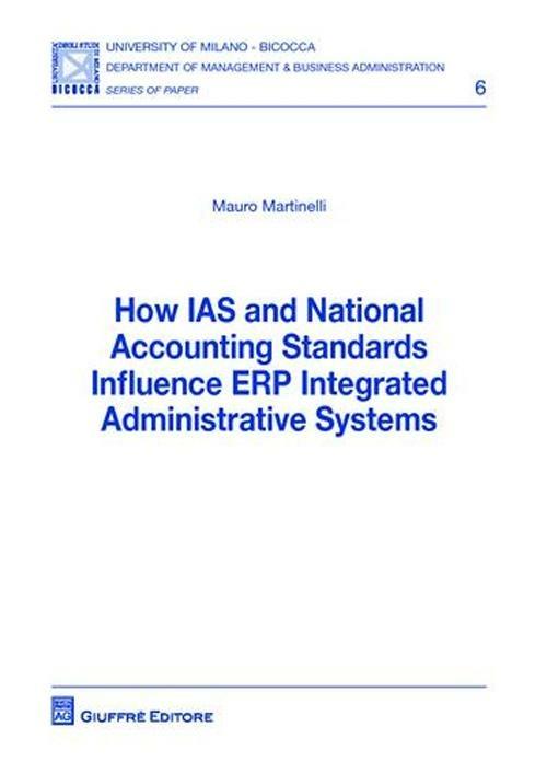 How IAS and national accounting standards influence ERP integrated administrative systems - Mauro Martinelli - copertina