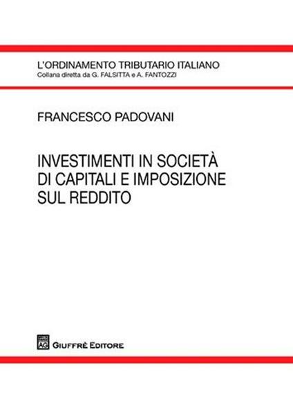 Investimenti in società di capitali e impostazione sul reddito - Francesco Padovani - copertina