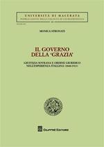 Il governo della «grazia». Giustizia sovrana e ordine giuridico nell'esperienza italiana (1848-1913)