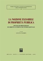 La nozione flessibile di proprietà pubblica. Spunti di riflessione di diritto interno ed internazionale