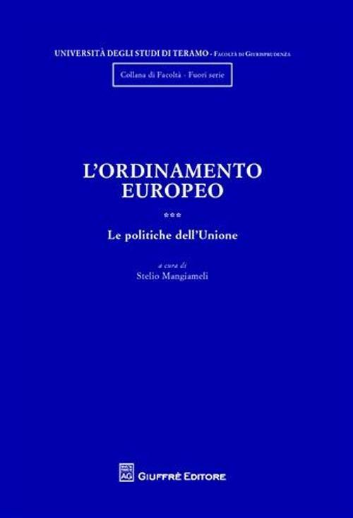 L' ordinamento europeo. Vol. 3: Le politiche dell'Unione. - copertina