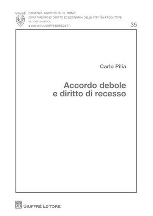 Accordo debole e diritto di recesso - Carlo Pilia - copertina