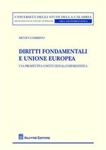 Diritti fondamentali e Unione Europea. Una prospettiva costituzional-comparatistica