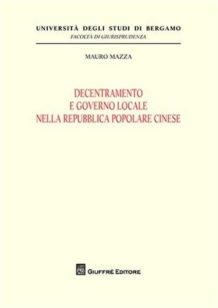 Decentramento e governo locale nella Repubblica Popolare Cinese - Mauro Mazza - copertina