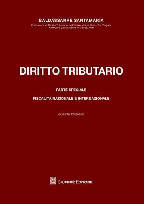 Diritto tributario. Parte speciale. Fiscalità nazionale e internazionale - Baldassarre Santamaria - copertina