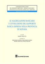 Le aggregazioni bancarie e l'evoluzione del rapporto banca-impresa nella provincia di Novara
