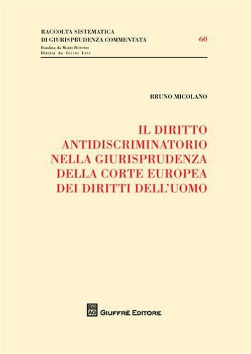 Il diritto antidiscriminatorio nella giurisprudenza della Corte Europea dei diritti dell'uomo - Bruno Micolano - copertina